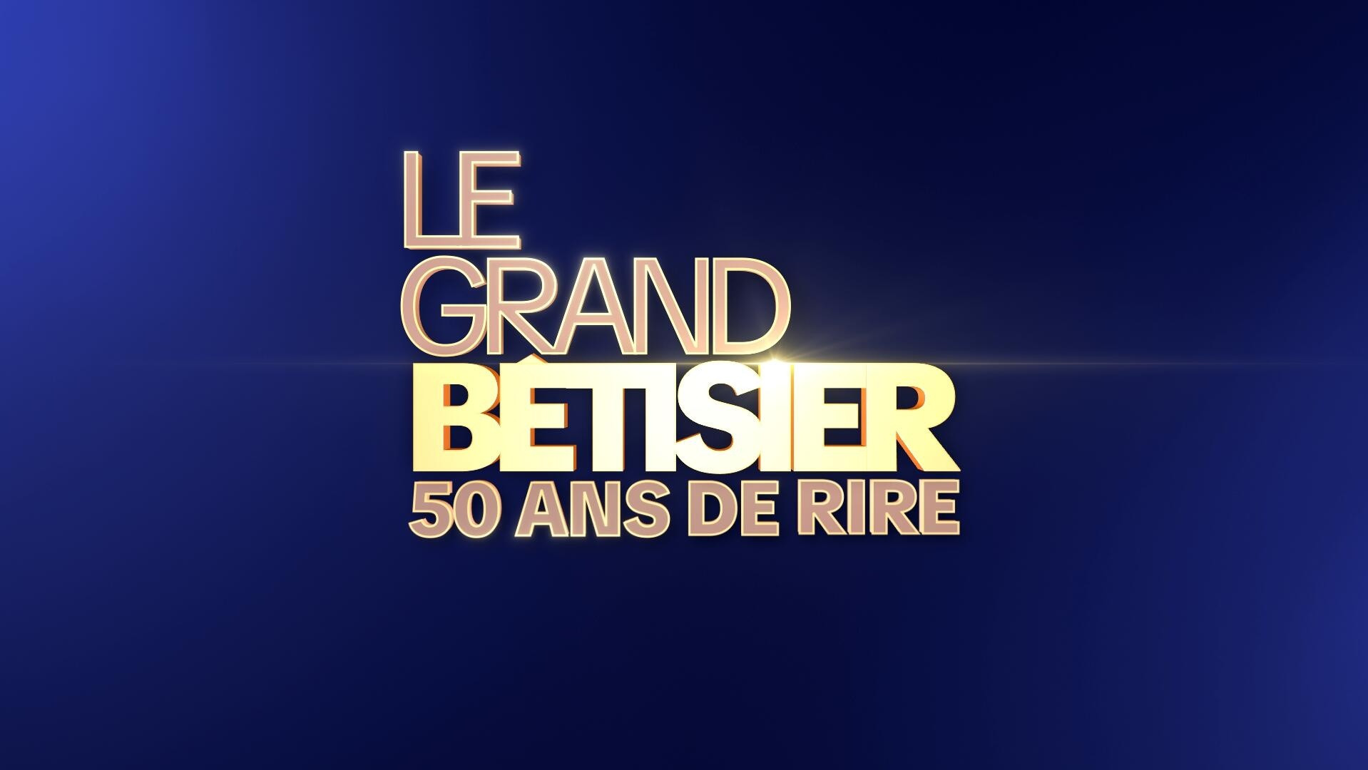 « Le Grand Bêtisier - 50 ans de rire »